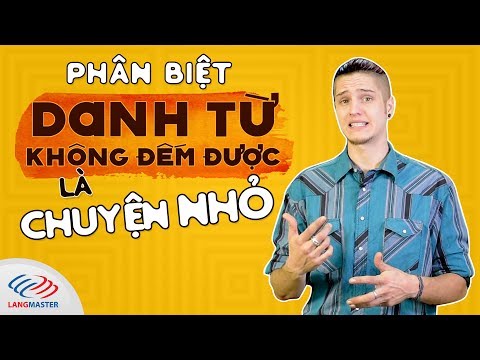 Tiếng Anh là chuyện nhỏ | Mẹo phân biệt danh từ không đếm được