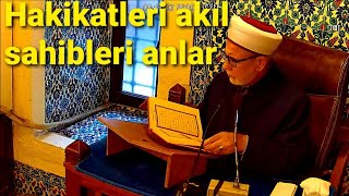 Hakikatleri Akıl Sahibleri Anlar- Akıl Sahibleri Kimlerdir?Hüseyin Kumaş Hoca Efendi.