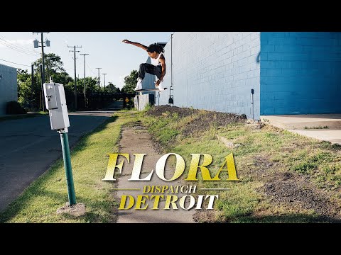 "Flora" Dispatch: Detroit