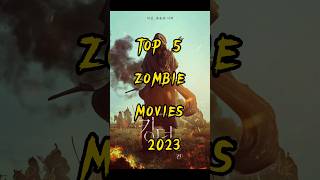 Top 5 Zombie Movies 2023 #shorts #youtubeshorts #top5