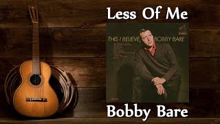 Watch Bobby Bare Less Of Me video