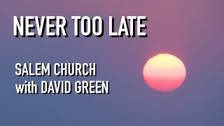 Never Too Late - February 28, 2021
