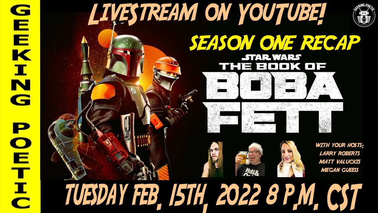 Geeking Poetic Live Stream - BOOK OF BOBA FETT SERIES RECAP & DISCUSSION!