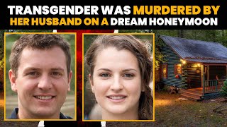 Transgender Murdered By Her Husband On Dream Honeymoon True Crime Stories True Crime Doentary
