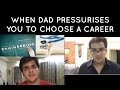 When dad pressurises you to choose a career | Ashish Chanchlani