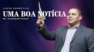 Culto Doméstico: Uma boa Notícia (25.01.2023) | Tabernáculo - Anápolis - GO