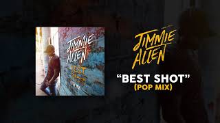 Jimmie Allen Best Shot Pop Mix Jimmie Allen Best Shot Pop Mix