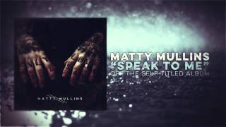Watch Matty Mullins Speak To Me video