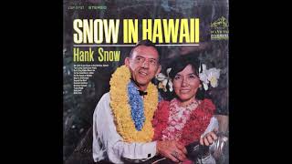 Watch Hank Snow Dont Sing Aloha When I Go video