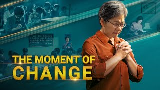Christian Movie | How to Be Raptured Into the Kingdom of Heaven | "The Moment of Change"