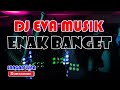 REMIX DJ EVA MUSIK ORGEN TUNGGAL ENAK BANGET - M4 MUSIK DJ