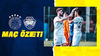MAÇ ÖZETİ: Fenerbahçe 2-2 FC Shkupi