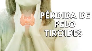 PÉRDIDA de PELO por TIROIDES