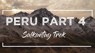 Salkantay Trek to Machu Picchu - Peru Part Four
