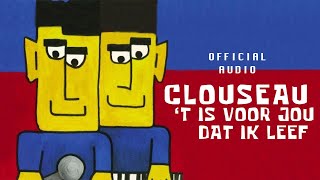 Watch Clouseau T Is Voor Jou Dat Ik Leef video