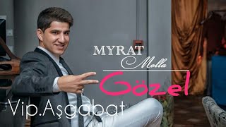 Myrat Mollayew - Gozel 2018