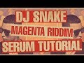 DJ Snake - Magenta Riddim Serum Tutorial [FREE DOWNLOAD]