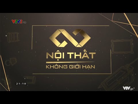 NỘI THẤT KHÔNG GIỚI HẠN (VTV2) - SỐ 01| CHUYỆN CỦA GỖ| GỖ MINH LONG ĐỒNG HÀNH TÀI TRỢ
