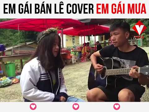 Em gái bán lê cover Em gái mưa