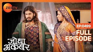 Akbar न लय Jodha स तलख लन क फसल Jodha Akbar Full Ep. 499 Zee Tv