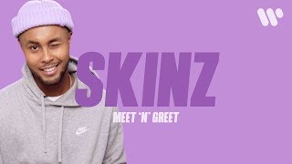 Meet 'N' Greet: Skinz