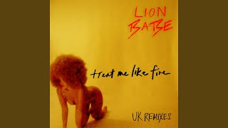 Treat Me Like Fire (Snakehips Remix)