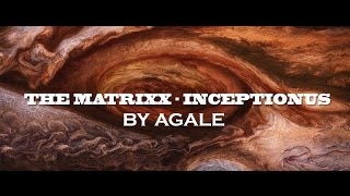 The Matrixx - Инцептионус (Inception-Us, By Agale)