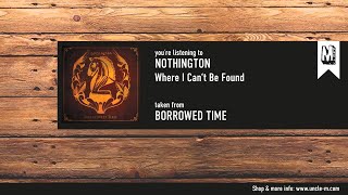 Watch Nothington Where I Cant Be Found video