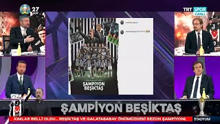 STADYUM |Şampiyon Beşiktaş! Kutlamalar, şampiyonluk yorumları, Sergen Yalçın, Ra