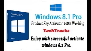 Windows 8.1 Pro Product Key Activator 100% Working | TechTracks