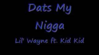 Watch Lil Wayne Dats My Nigga video