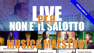 EP.8 LIVE NON E' IL SALOTTO TEATRALE! SPECIAL EDITION "MUSICA MAESTRO"