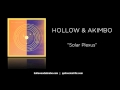 Hollow & Akimbo - Solar Plexus [Audio]