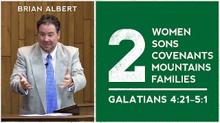Galatians 4:21–5:1 | "2 Women, 2 Sons, 2 Covenants, 2 Mountains, 2 Families" (September 18, 2022)