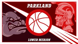 Parkland High School vs. Lower Merion High School Varsity Boys Basketball