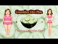 Cucumber Diet Plan - 7 Kg less Cucumber Diet