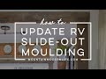 How to Update RV Slide-Out Moulding