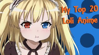 My Top 20 Loli Anime