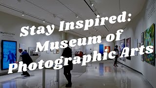 Balboa Park to You - Stay Inspired: Museum of Photographic Arts