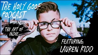 Lauren Kidd Interview - The Holy Goof Podcast, The Art of Indie