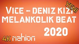 Vice - Deniz Kızı Melankolik Beat 2020