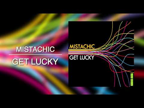 Mistachic - Get Lucky (Original 70s Mix)