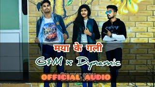 Gm750 X Dynamic - Maya K Gully Official Audio Dj Nilesh Kurrey New Cg Rap Song 2K22