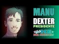 MANU - DEXTER PRESIDENTE (Official Song IlvostrocaroDexter)