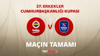 Maçın Tamamı Fenerbahçe Beko - Anadolu Efes 37. Hurbaşkanlığı Kupası