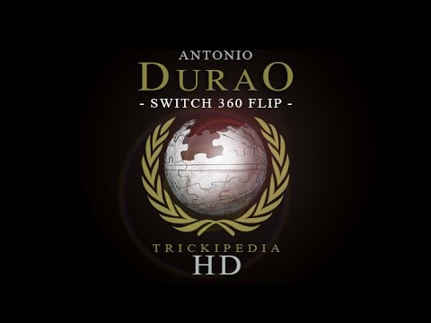 Antonio Durao: Trickipedia - Switch 360 Flip