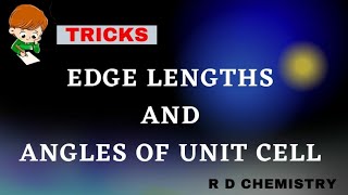 Kcet 2022-Tricks Edge Lengths And Axial Angles Of Unit Cells