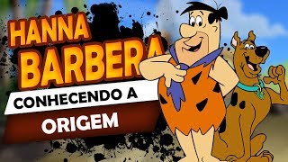HANNA BARBERA - Origem
