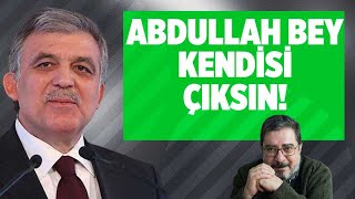 Abdullah Bey Kendi̇si̇ Çiksin Engi̇n Ardiç