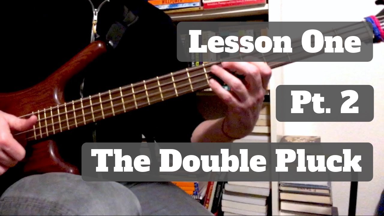 Lesson Two, Part 2: The Double Pop/Pluck Technique - Eric Blood Project
